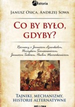 Co by było, gdyby... Historie alternatywne - Andrzej Leon Sowa, Janusz Osica