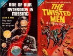 One of Our Asteroids is Missing/The Twisted Men - Robert Silverberg, A.E. van Vogt, Calvin M. Knox