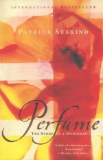 Perfume: The Story of a Murderer - Patrick Süskind