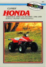 Honda Fourtrax 200Sx and Atc200X: 1986-1988 : Service, Repair, Maintenance (Clymer All-Terrain Vehicles) - E. Scott