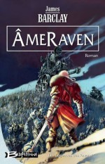 ÂmeRaven: Les Chroniques des Ravens, T7 (Fantasy) (French Edition) - James Barclay