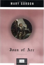 Joan of Arc (Penguin Lives Biographies) - Mary Gordon