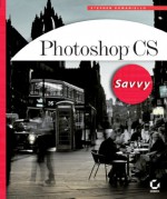 Photoshop CS Savvy [With CDROM] - Stephen Romaniello, Sybex