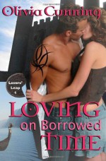 Loving on Borrowed Time - Olivia Cunning