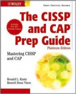 The CISSP and CAP Prep Guide: Platinum Edition - Ronald L. Krutz, Russell Dean Vines