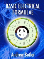 Basic Electrical Formulae - Andrew Butler