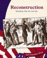 Reconstruction: Rebuilding After the Civil War - Judith Peacock