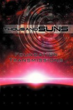 Thousand Suns: Foundation Transmissions - James Maliszewski, Robert Saint John, Gabriel Brouillard, Richard Iorio II