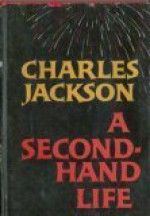 A second-hand life. - Charles Jackson