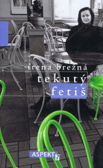 Tekutý fetiš - Irena Brežná, Jana Cviková