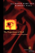 The Experience of God: A Postmodern Response - Kevin Hart, Barbara Wall