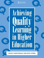 Achieving Quality Learning in Higher Education - Peggy Nightingale, Mike O'Neil