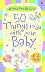 Activity Cards50 Things To Do With Your Baby 0 6 Months - Caroline Young