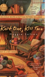 Knit One, Kill Two - Maggie Sefton