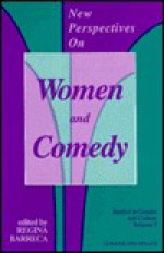 New Perspectives On Women And Comedy (Studies In Gender And Culture) - Regina Barreca