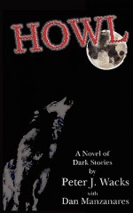 Howl - Peter J Wacks, Dan Manzanares