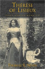 Therese of Lisieux: God's Gentle Warrior: God's Gentle Warrior - Jennifer L. Weber