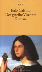 Der geteilte Visconte - Italo Calvino, Oswalt von Nostitz