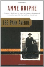 1185 Park Avenue: A Memoir - Anne Roiphe