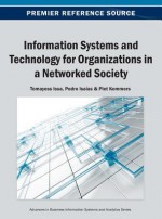 Information Systems and Technology for Organizations in a Networked Society - Tomayess Issa, Pedro Isaias, Piet Kommers