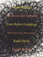 Arnulf Rainer: Even Before Language - Arnulf Rainer