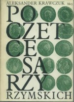 Poczet cesarzy rzymskich. Dominat - Aleksander Krawczuk