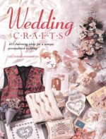 Wedding Crafts: 40 Charming Ideas for a Unique Personalized Wedding - Lucinda Ganderton