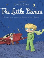 The Little Prince Graphic Novel - Antoine de Saint-Exupéry, Joann Sfar