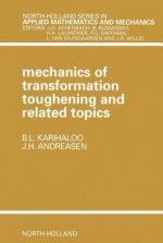 Mechanics Of Transformation Toughening And Related Topics - B.L. Karihaloo