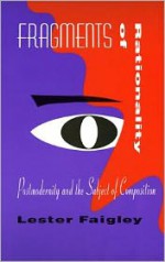 Fragments of Rationality: Postmodernity and the Subject of Composition - Lester Faigley