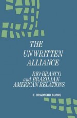 Unwritten Alliance - E. Bradford Burns