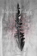 Blackbird Trilogy - M.M. Gavillet