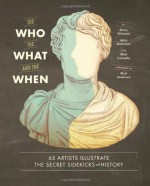 The Who, the What, and the When: 65 Artists Illustrate the Secret Sidekicks of History - Matt LaMothe