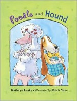 Poodle and Hound - Kathryn Lasky, Mitch Vane