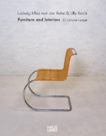 Ludwig Mies Van Der Rohe & Lilly Reich: Furniture and Interiors - Christiane Lange