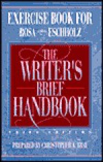 Writers Brief Handbook Exercise Bk - Christopher A. Bray, Alfred Rosa, Paul Eschholz