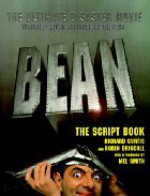 Bean: The Script Book - Richard Curtis, Robin Driscoll, Mel Smith