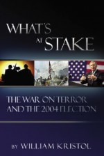 Whats at Stake - William Kristol