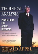 Technical Analysis: Power Tools for Active Investors - Gerald Appel