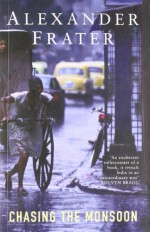 Chasing The Monsoon - Alexander Frater