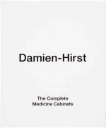 The Complete Medicine Cabinets - James Frey, Steve Jones, Arthur C. Danto, Damien Hirst