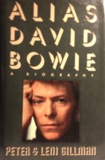 Alias David Bowie : a biography - Peter Gillman, Leni Gillman