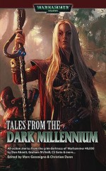 tales from the dark millenium - Steve Parker, C.S. Goto, Graham McNeill, Dan Abnett, Darren-Jon Ashmore, Mike Lee, Matt Keefe