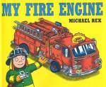 My Fire Engine - Michael Rex