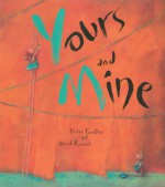 Yours and Mine - Peter Geissler, Anthea Bell, Almud Kunert, Peter Geibler