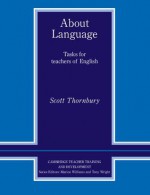 About Language: Tasks for Teachers of English - Scott Thornbury