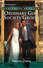 Ordinary Girl, Society Groom - Natasha Oakley