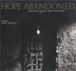 Hope Abandoned: Eastern State Penitentiary - Mark Perrott, Herbert Muschamp, Bette Bao Lord