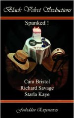 Spanked! - Richard Savage, Cara Bristol, Starla Kaye