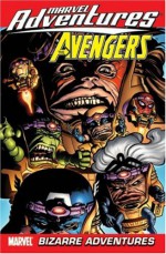 The Avengers, Volume 3: Bizarre Adventures (Marvel Adventures) - Jeff Parker, Juan Santacruz